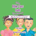 The Bible Class Buds Discover...Why the Church is So Special