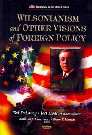 Wilsonianism & Other Visions of Foreign Policy