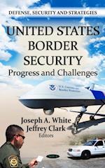 U.S. Border Security: Progress and Challenges