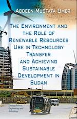 Environment and the Role of Renewable Resources use in Technology Transfer and Achieving Sustainable Development in Sudan