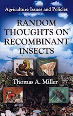 Random Thoughts on Recombinant Insects