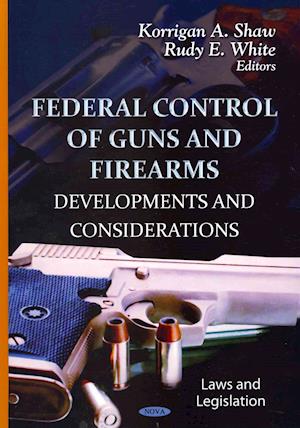 Federal Control of Guns & Firearms