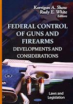 Federal Control of Guns & Firearms