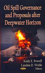 Oil Spill Governance & Proposals After Deepwater Horizon