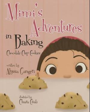 Mimi's Adventures in Baking Chocolate Chip Cookies