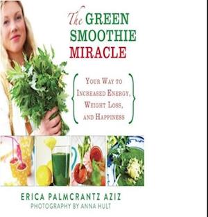 The Green Smoothie Miracle