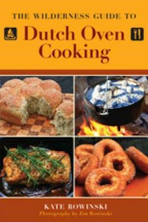 Wilderness Guide to Dutch Oven Cooking