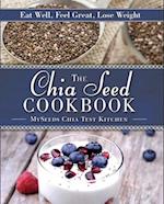 The Chia Seed Cookbook