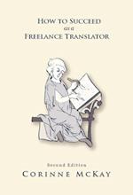 How to Succeed as a Freelance Translator, Second Edition