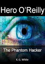 Hero O'Reilly and The Phantom Hacker