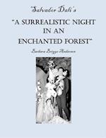 Salvador Dali's 'A Surrealistic Night in an Enchanted Forest'