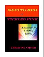 Seeing Red or Tickled Pink