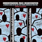 Kilgore, J:  Understanding Mass Incarceration