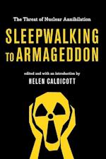 Sleepwalking to Armageddon