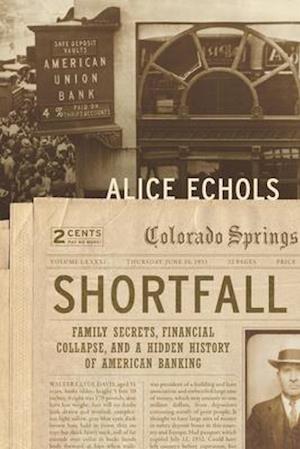 Shortfall : Family Secrets, Financial Collapse, and a Hidden History of American Banking
