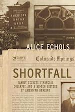 Shortfall : Family Secrets, Financial Collapse, and a Hidden History of American Banking 