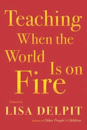Teaching When the World Is on Fire