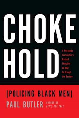 Chokehold : Policing Black Men
