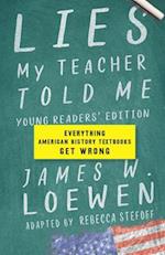 Lies My Teacher Told Me: Young Readers' Edition