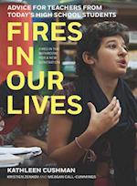 Fires in Our Lives : Advice for Teachers from Today’s High School Students 