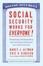 Social Security Works For Everyone! : Protecting and Expanding America’s Most Popular Social Program 