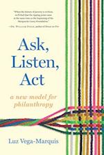Ask, Listen, Act : A New Model for Philanthropy 