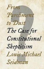 From Parchment to Dust : The Case for Constitutional Skepticism 