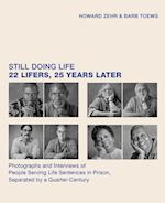 Still Doing Life : 22 Lifers, 25 Years Later 