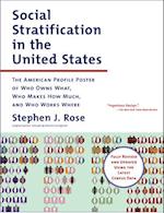 Social Stratification in the United States : The American Profile Poster of Who Owns What, Who Makes How Much, and Who Works Where 