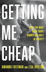 Getting Me Cheap : How Low-Wage Work Traps Women and Girls in Poverty 