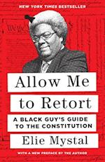 Allow Me to Retort : A Black Guy's Guide to the Constitution 