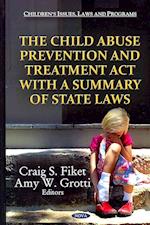 Child Abuse Prevention & Treatment Act with a Summary of State Laws