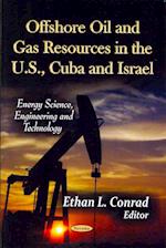 Offshore Oil & Gas Resources in the U.S., Cuba & Israel