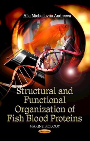 Structural and Functional Organization of Fish Blood Proteins