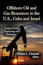 Offshore Oil and Gas Resources in the U.S., Cuba and Israel