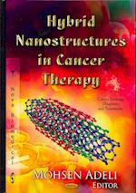 Hybrid Nanostructures in Cancer Therapy