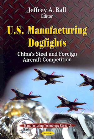 U.S. Manufacturing Dogfights