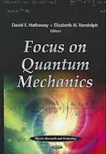 Focus on Quantum Mechanics