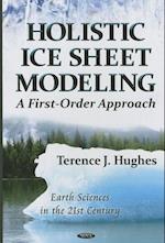 Holistic Ice Sheet Modeling