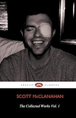 The Collected Works of Scott McClanahan Vol. 1