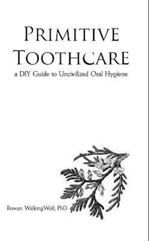 Primitive Toothcare