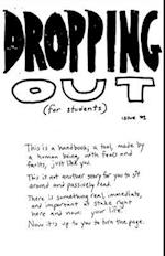 Dropping Out (for Students) Issue #1