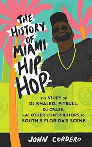 The History of Miami Hip Hop