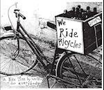 We Ride Bicycles