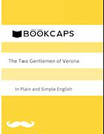 The Two Gentlemen of Verona in Plain and Simple English (A Modern Translation and the Original Version)
