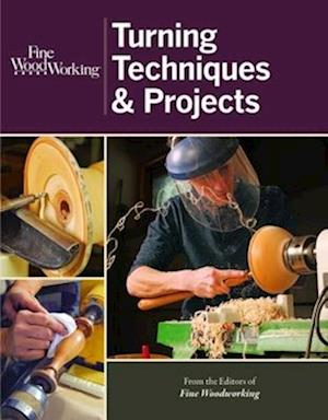 Fine Woodworking Turning Techniques & Projects