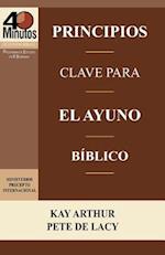 Principios Clave Para El Ayuno Biblico / Key Principles of Biblical Fasting (40 Minute Bible Studies)