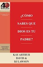 Como Sabes Que Dios Es Tu Padre? / How Do You Know God's Your Father (40m Study)