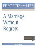 Marriage Without Regrets Study Guide (Precepts for Life)