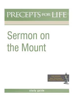 Sermon on the Mount (Precepts for Life Program Study Guide)